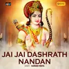 Jai Jai Dashrath Nandan